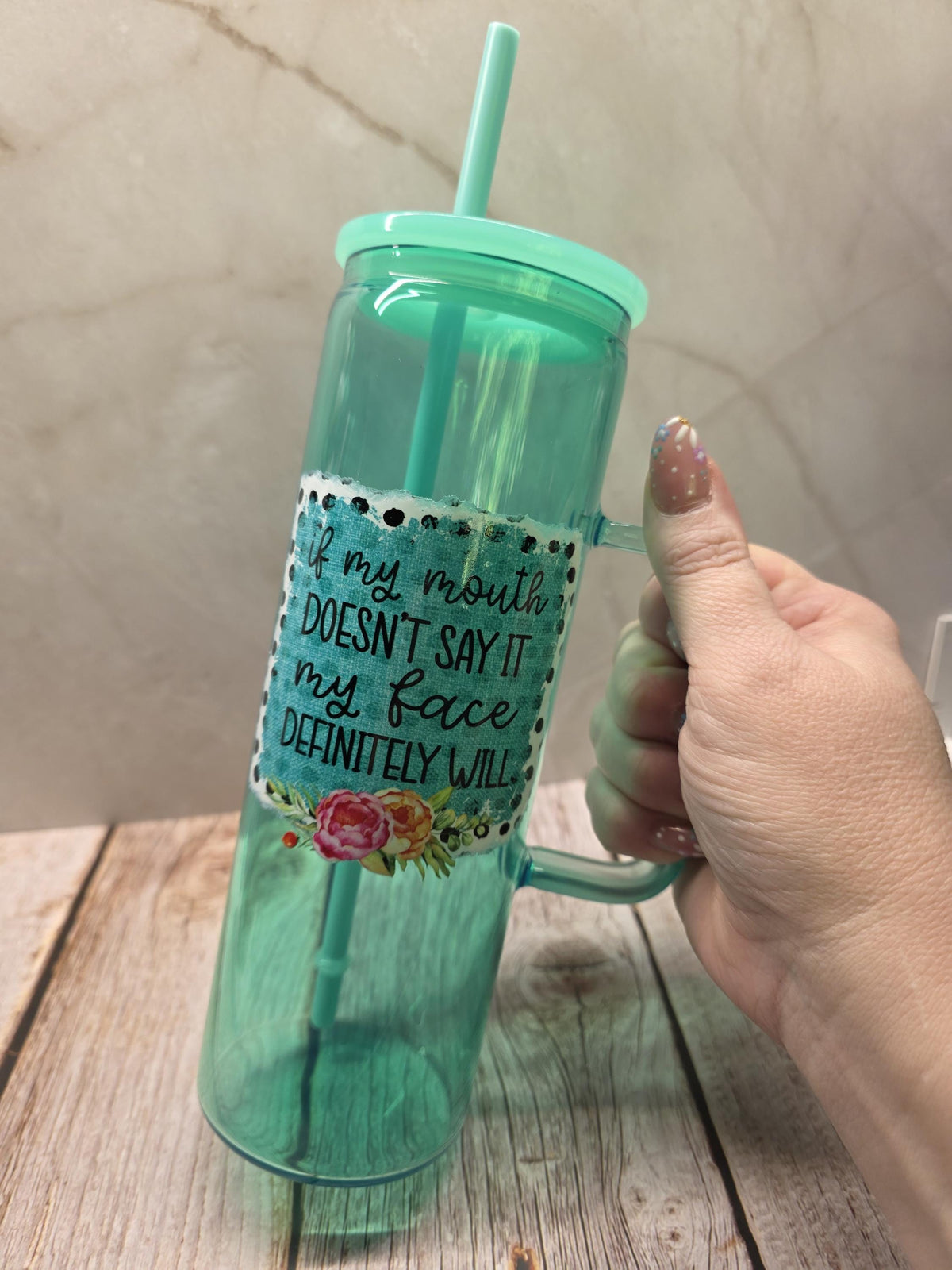 If My Mouth Wont Say It, My Face Definitely Will | Green Jelly Glass 20oz Skinny Tumbler W/Handle