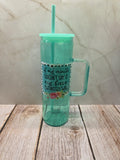 If My Mouth Wont Say It, My Face Definitely Will | Green Jelly Glass 20oz Skinny Tumbler W/Handle